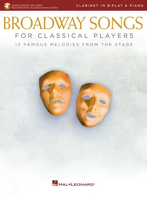 Broadway Songs For Classical Players - Clarinet And Piano: With Online Audio Of Piano Accompaniments