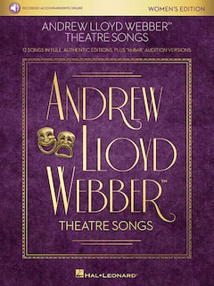 Andrew Lloyd Webber Theatre Songs - Women's Edition: 12 Songs in Full, Authentic Editions, Plus 16-Bar Audition Versions