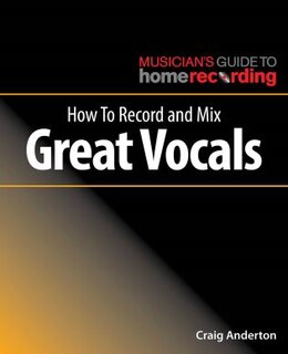 Front cover_How To Record And Mix Great Vocals
