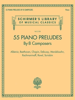 Couverture_55 Piano Preludes By 8 Composers Schirmer's Library Of Musical Classics Volume 2138