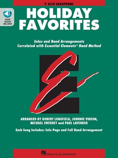 Essential Elements Holiday Favorites: Eb Alto Saxophone Book With Online Audio