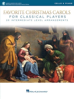 Favorite Christmas Carols For Classical Players - Cello And Piano: 20 Intermediate Level Arrangements