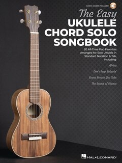 Front cover_The Easy Ukulele Chord Solo Songbook: 20 All-time Pop Favorites Arranged For Solo Ukulele With Online Access To Audio Examples