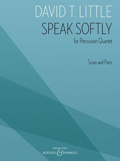 Speak Softly: For Percussion Quartet Score And Parts