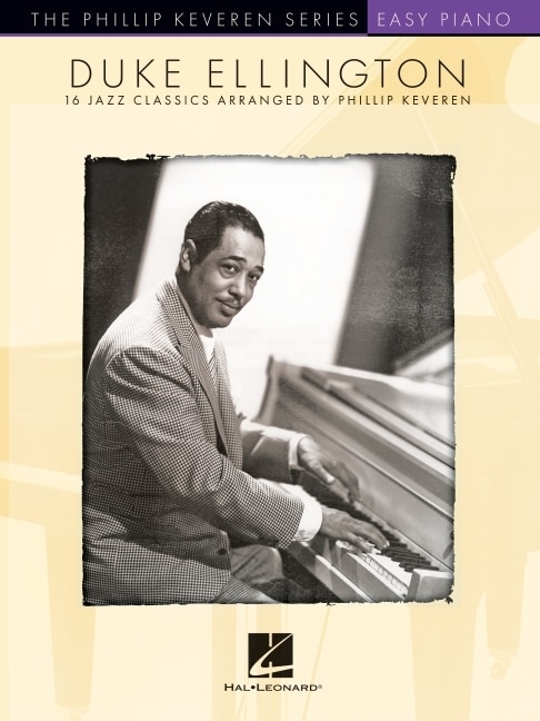 Couverture_Duke Ellington: 16 Jazz Classics Arranged for Easy Piano by Phillip Keveren - The Phillip Keveren Series