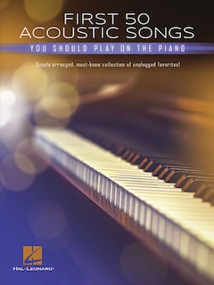 Couverture_First 50 Acoustic Songs You Should Play On Piano