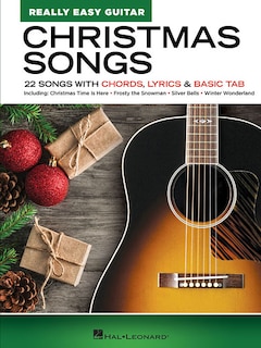 Christmas Songs - Really Easy Guitar Series: 22 Songs With Chords, Lyrics & Basic Tab