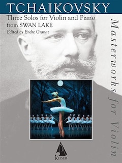 Swan Lake: Three Solos From The Ballet For Violin And Piano