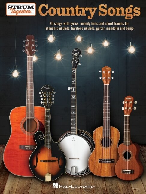 Couverture_Strum Together: Country Songs - for Ukulele, Baritone Ukulele, Guitar, Banjo & Mandolin or Any Combination of Those Instruments
