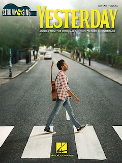 Yesterday - Strum & Sing Series For Guitar: Music From The Original Motion Picture Soundtrack