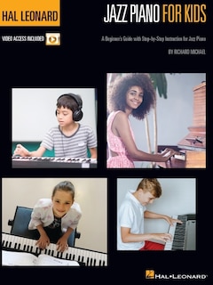 Front cover_Hal Leonard Jazz Piano for Kids: A Beginner's Guide with Step-by-Step Instruction for Jazz Piano with Online Video Tutorials