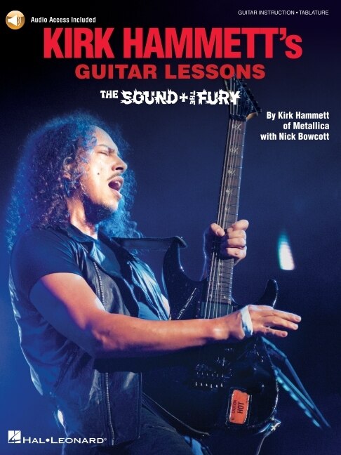 Kirk Hammett's Guitar Lessons: The Sound & The Fury