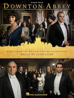 Couverture_Downton Abbey Songbook - Music from the Motion Picture Soundtrack Arranged for Piano Solo