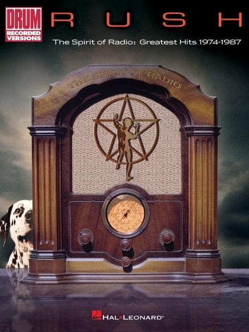 Front cover_Rush - The Spirit of Radio: Greatest Hits 1974-1987: Note-for-Note Drum Transcriptions Songbook with Lyrics