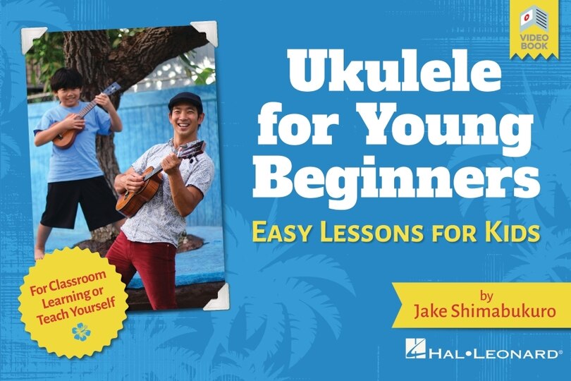 Front cover_Ukulele for Young Beginners: Easy Lessons for Kids by Jake Shimabukuro with Video Lessons