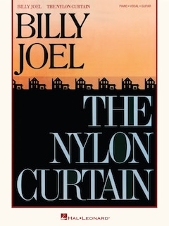 Couverture_Billy Joel - The Nylon Curtain: Piano/Vocal/Guitar Songbook with Additional Editing and Transcription by David Rosenthal