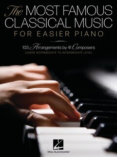 Front cover_The Most Famous Classical Music For Easier Piano - 103 Lower Intermediate To Intermediate Level Piano Solos