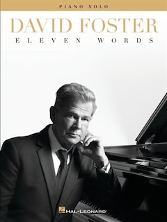 Front cover_David Foster: Eleven Words - Piano Solo Songbook