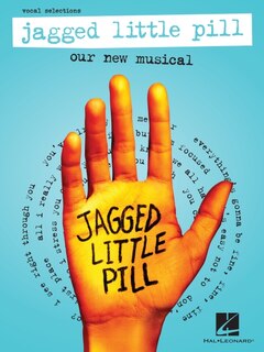 Couverture_Jagged Little Pill: Our New Musical - Vocal Selections featuring vocal line with piano accompaniment