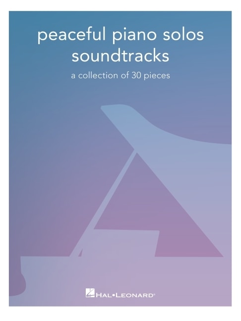 Front cover_Peaceful Piano Solos Songbook: Soundtracks - A Collection Of 30 Pieces Arranged For Piano Solo