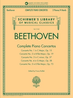 Beethoven: Complete Piano Concertos - Sheet Music For 2 Pianos/4 Hands With Recordings Of Full Performancs And Accompaniments - Schirmer's Library Of Musical Classics Volume 2145: With Audio Of Full Performances & Orchestral Accompaniments Schirmer's Musical Library Vol. 2145