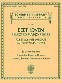 Beethoven: Selected Piano Pieces for Early Intermediate to Intermediate Level Players - Schirmer Library Volume 2149