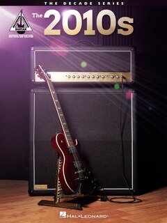 Front cover_The 2010s: The Decade Series Guitar Recorded Versions songbook with notes, tab, and lyrics