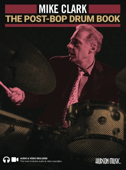 Couverture_The Post-Bop Drum Book: A Complete Overview of Contemporary Jazz Drumming by Mike Clark (Book/Online Media)