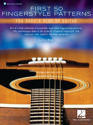 First 50 Fingerstyle Patterns You Should Play on Guitar: Book with Online Audio by Chris Woods