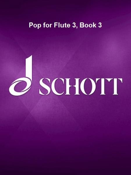Couverture_Pop for Flute 3, Book 3 12 Pop-Hits in Easy Arrangements with additional 2nd part