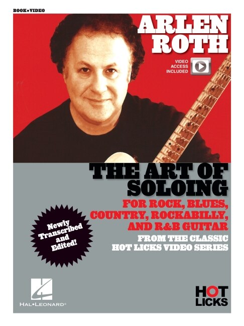 Arlen Roth - The Art of Soloing Book/Online Media: Instructional Book with Online Video Lessons from the Classic Hot Licks Video Series
