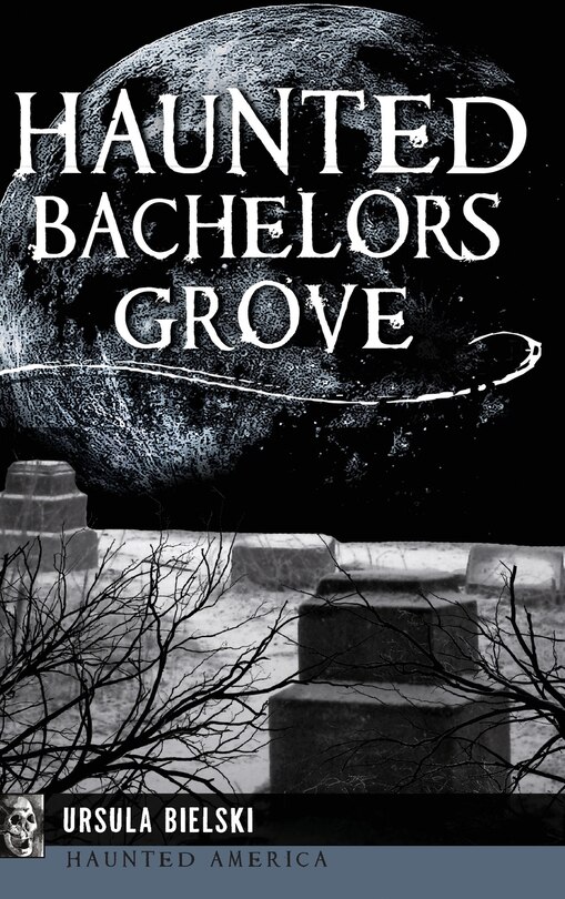 Front cover_Haunted Bachelors Grove