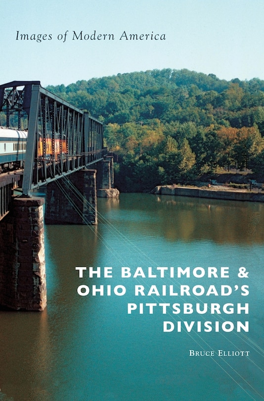 Front cover_The Baltimore & Ohio Railroad's Pittsburgh Division