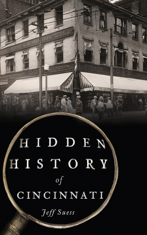 Front cover_Hidden History of Cincinnati