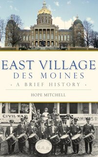 East Village, Des Moines: A Brief History