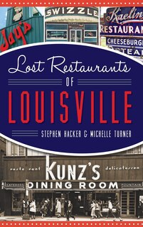 Front cover_Lost Restaurants of Louisville
