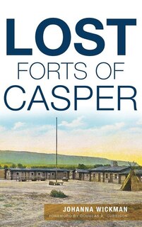 Lost Forts of Casper