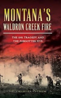 Front cover_Montana's Waldron Creek Fire