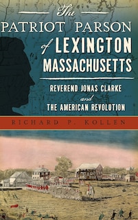 Front cover_The Patriot Parson of Lexington, Massachusetts