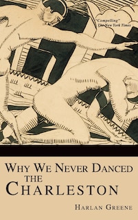 Front cover_Why We Never Danced the Charleston