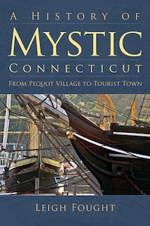 Front cover_A History of Mystic Connecticut