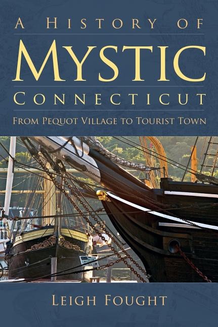 Front cover_A History of Mystic Connecticut