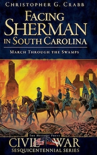 Front cover_Facing Sherman in South Carolina