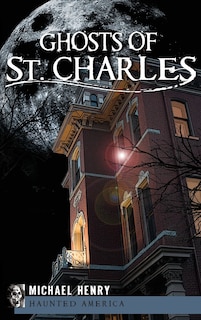 Front cover_Ghosts of St. Charles