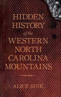 Couverture_Hidden History of the North Carolina Mountains