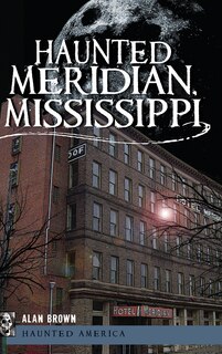 Front cover_Haunted Meridian, Mississippi