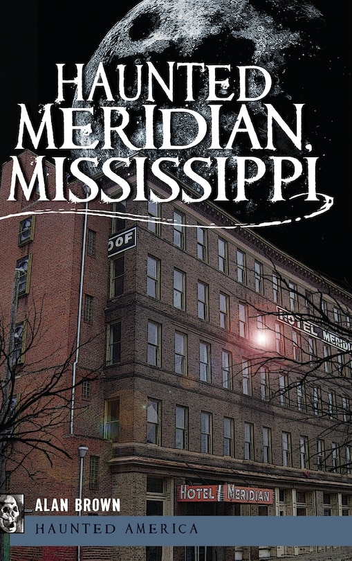 Front cover_Haunted Meridian, Mississippi