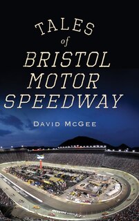 Front cover_Tales of Bristol Motor Speedway