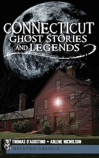 Connecticut Ghost Stories and Legends