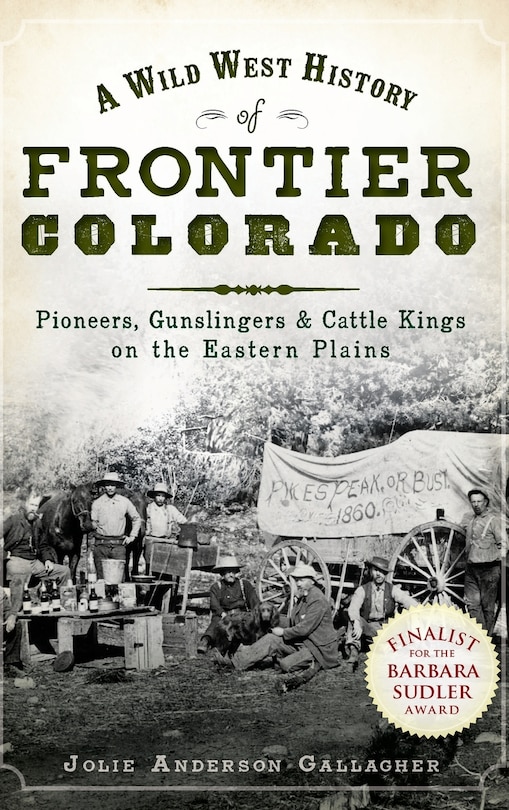 Front cover_A Wild West History of Frontier Colorado